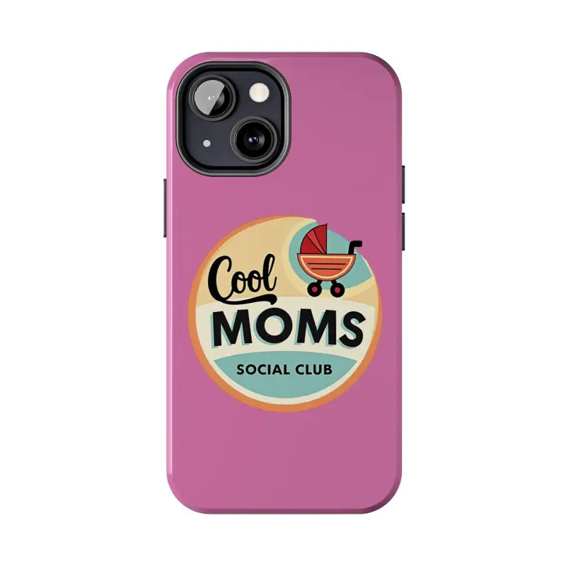 Pink phone case featuring Cool Moms Social Club design for stylish parents