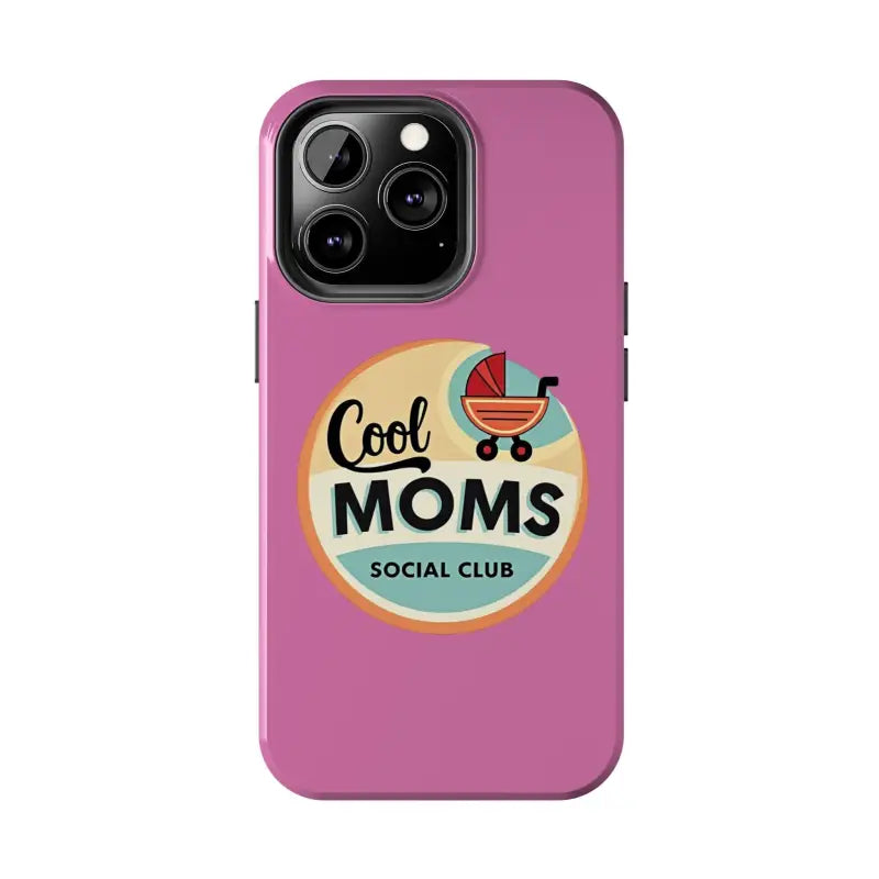 Pink phone case featuring Cool Moms Social Club design for stylish moms