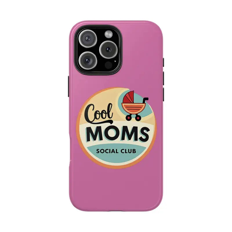 Pink Phone Case with Cool Moms Social Club Design for stylish and trendy protection