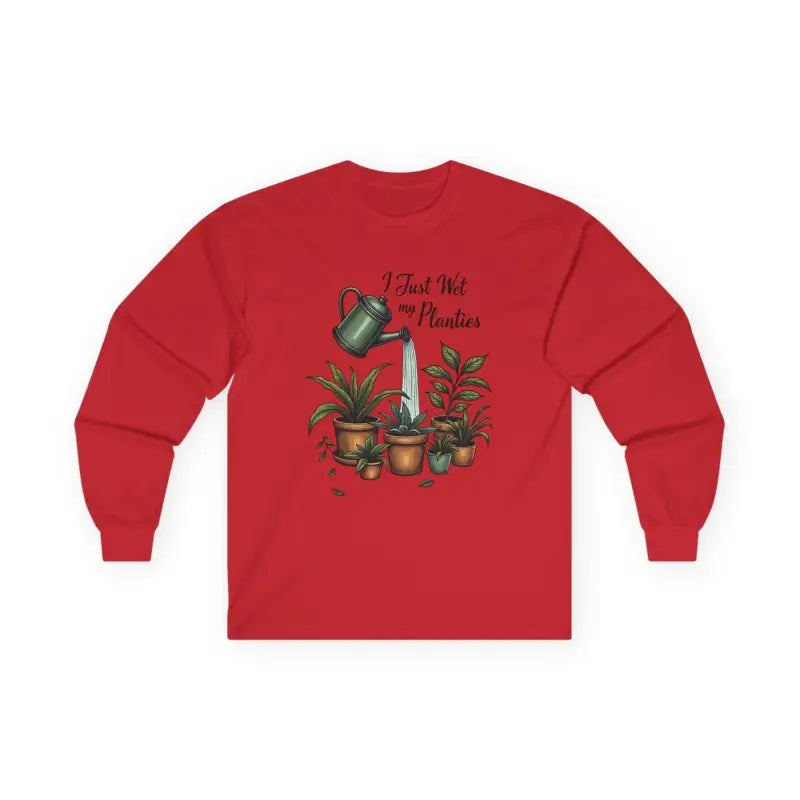 Plant Lover Long Sleeve Tee I Just Wet My Planties Fun - Ocean State Styles