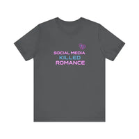 Social Media Killed Romance Unisex T Shirt Trendy Statement Wear - Ocean State Styles