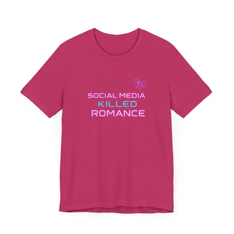 Pink Social Media Killed Romance Unisex T Shirt displayed on a neutral background