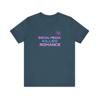 Social Media Killed Romance Unisex T Shirt Trendy Statement Wear - Ocean State Styles