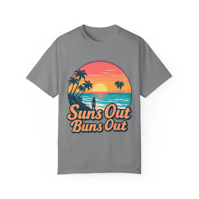 Suns Out Buns Out Unisex Garment Dyed Summer T Shirt - Ocean State Styles
