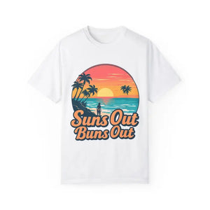 Suns Out Buns Out Unisex Garment Dyed Summer T Shirt - Ocean State Styles