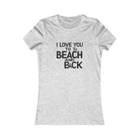 Teal and Yellow Women's T-Shirt I Love You to the Beach and Back - Ocean State Styles