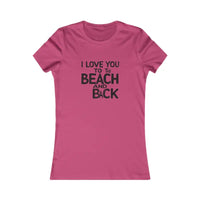 Teal and Yellow Women's T-Shirt I Love You to the Beach and Back - Ocean State Styles