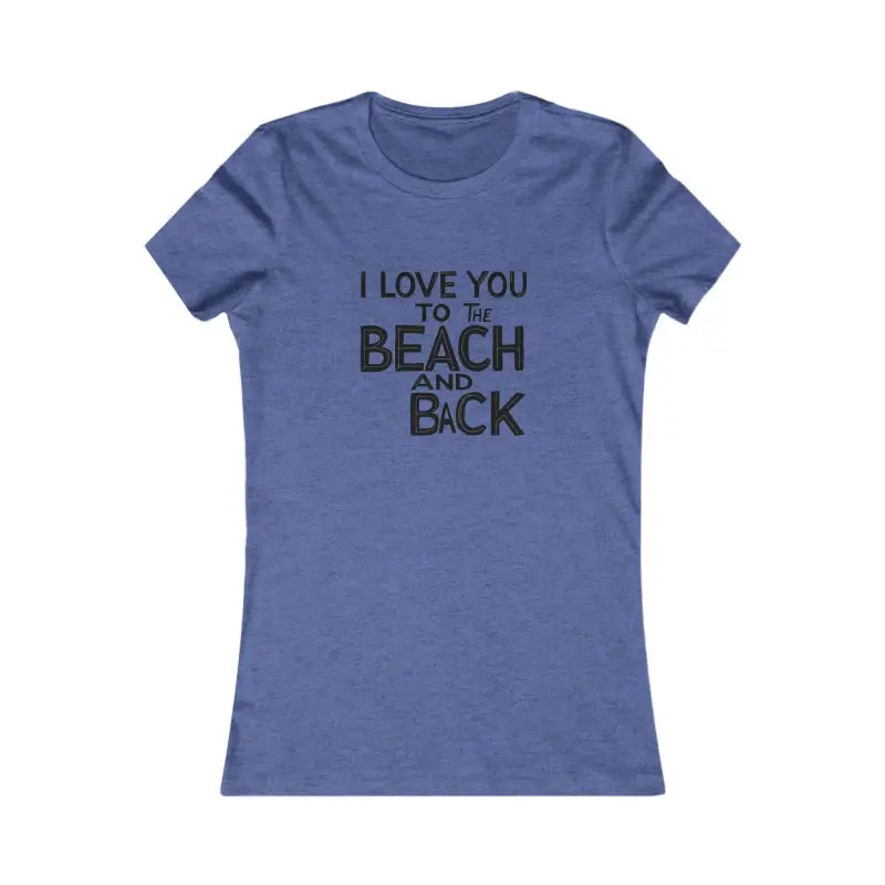 Teal and Yellow Women's T-Shirt I Love You to the Beach and Back - Ocean State Styles