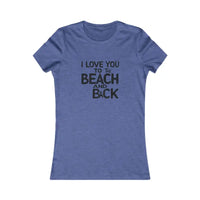 Teal and Yellow Women's T-Shirt I Love You to the Beach and Back - Ocean State Styles
