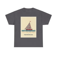 Together We Sail Classic Comfort Fit T Shirt for Everyone - Ocean State Styles