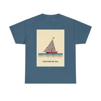 Together We Sail Classic Comfort Fit T Shirt for Everyone - Ocean State Styles