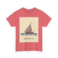 Together We Sail Classic Comfort Fit T Shirt for Everyone - Ocean State Styles
