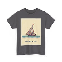 Together We Sail Classic Comfort Fit T Shirt for Everyone - Ocean State Styles