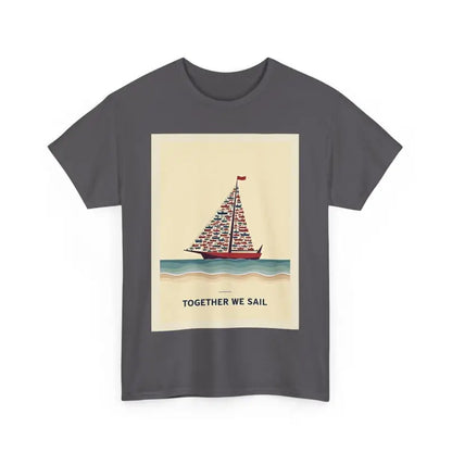 Gray Together We Sail Classic Comfort Fit T Shirt featuring a sailboat graphic