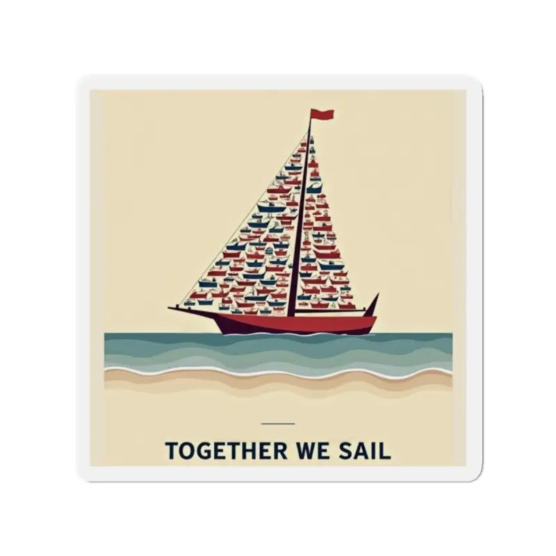 Sailboat made of smaller boats featured in Together We Sail Home Decor Magnet