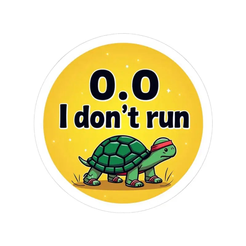 Cartoon turtle sticker for Turtle I Don’t Run Vinyl Sticker product display