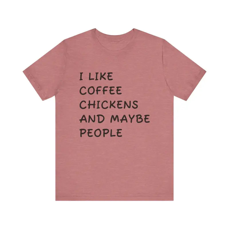 Mauve Unisex Funny Coffee and Chickens Tee showcasing playful text design