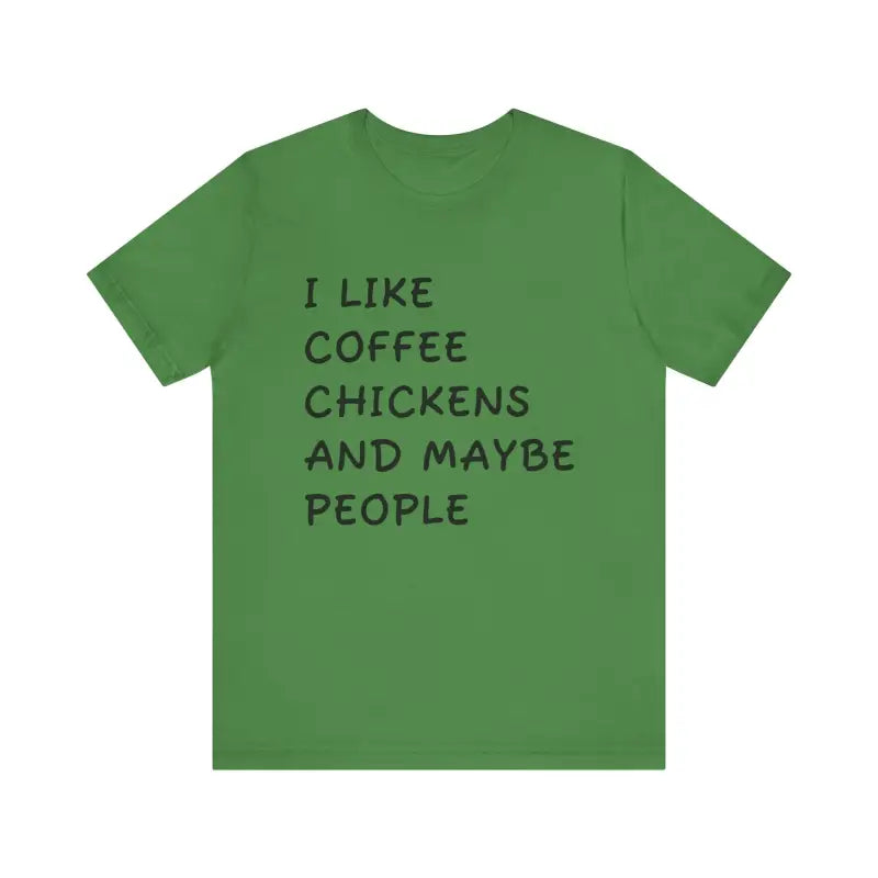 Green Unisex Funny Coffee and Chickens Tee featuring playful text design