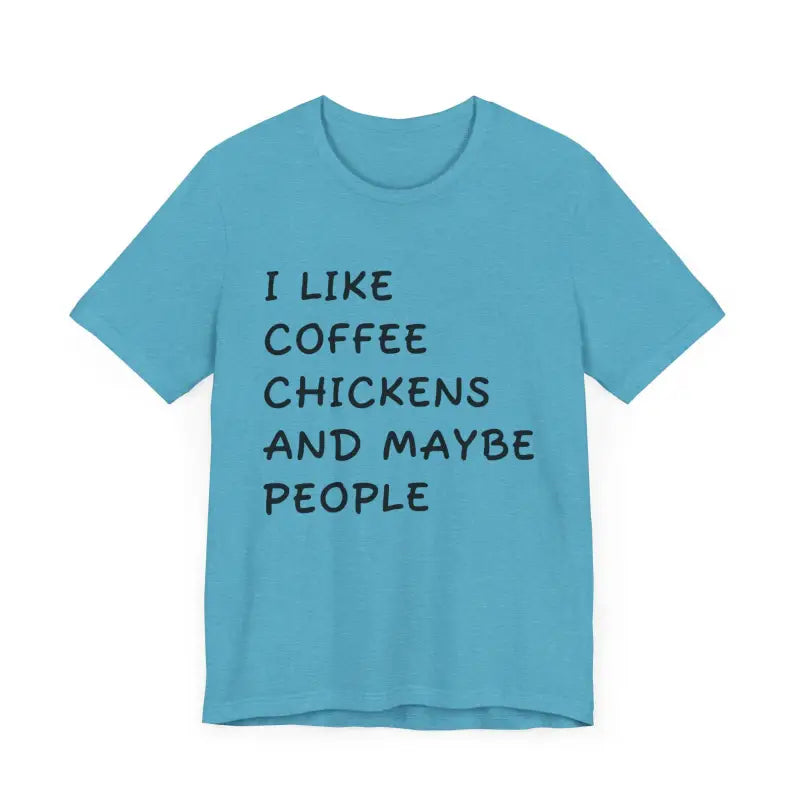 Blue Unisex Funny Coffee and Chickens Tee showcasing humorous text design