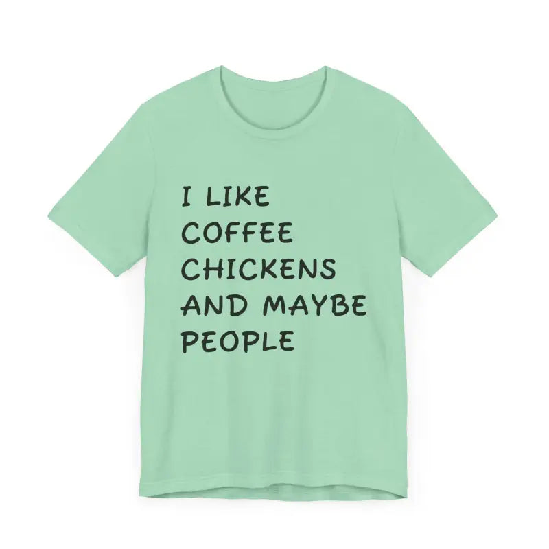 Mint green unisex funny coffee and chickens t-shirt in various colors