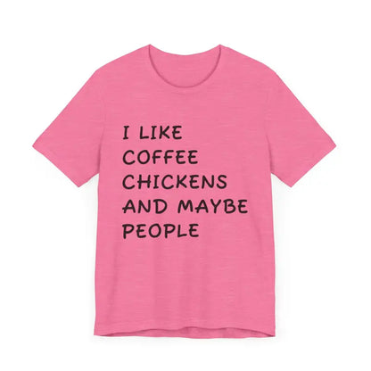 Pink Unisex Funny Coffee and Chickens Tee featuring humorous text design