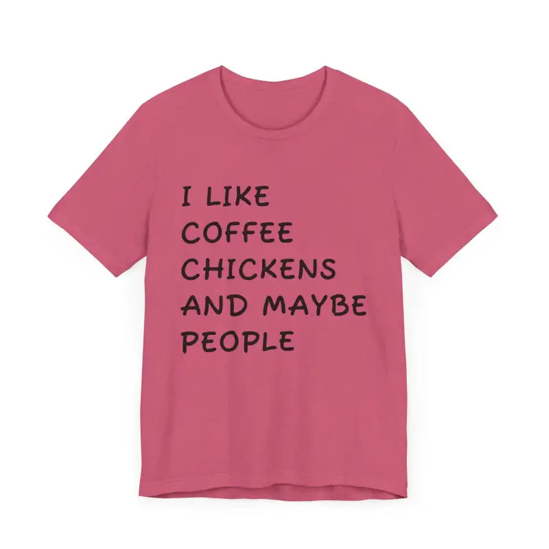 Pink Unisex Funny Coffee and Chickens Tee featuring humorous text design