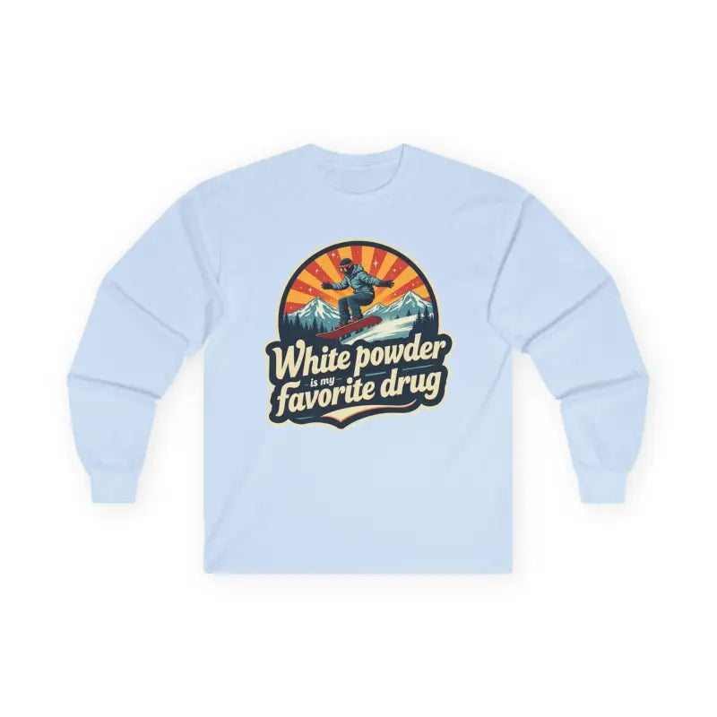 Unisex Long Sleeve Skiing Shirt White Powder My Favorite Drug Light Blue Gray and White - Ocean State Styles