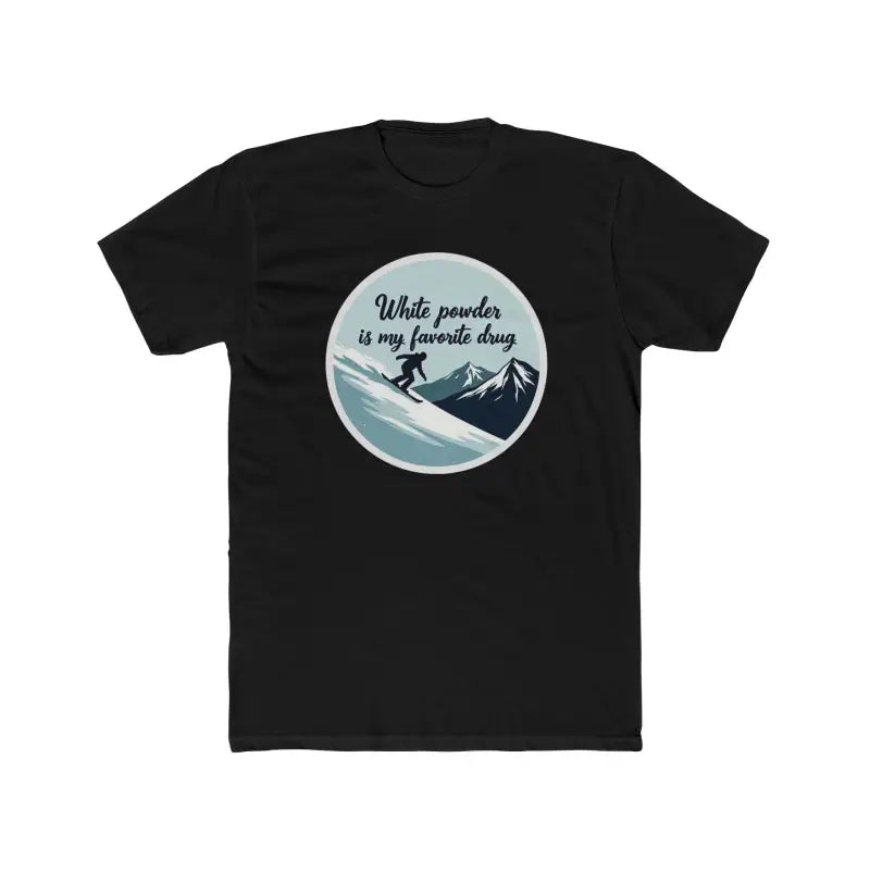 Unisex Skiing Graphic T Shirt White Powder Is My Favorite Drug - Ocean State Styles