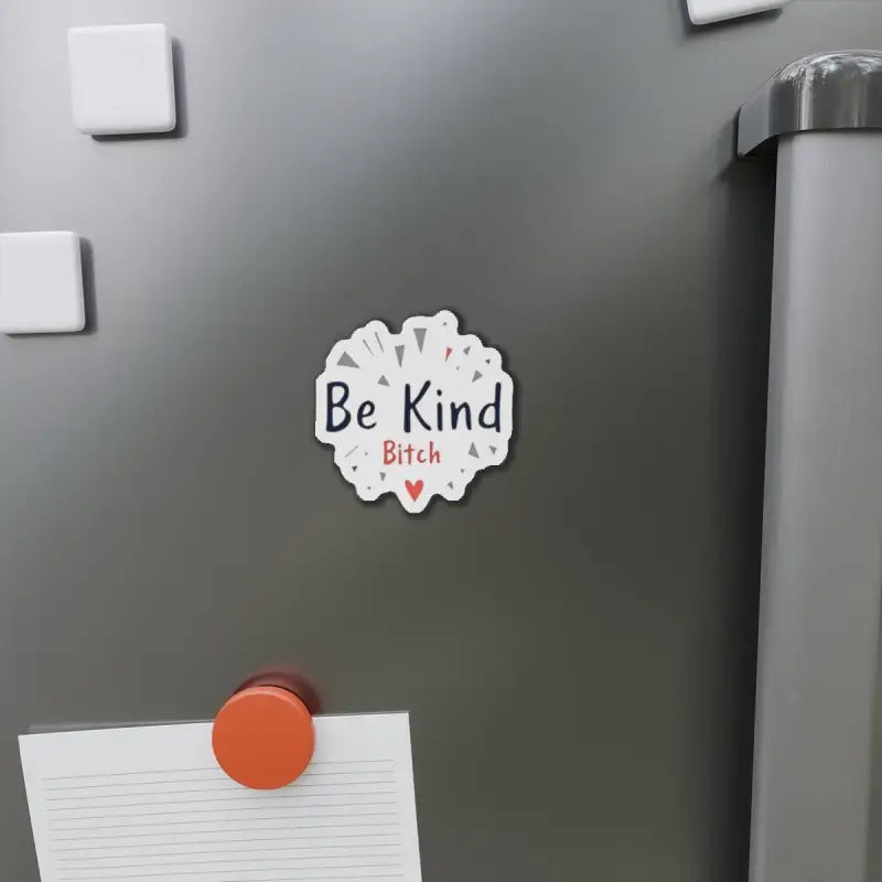 White Die Cut Sticker and Magnet displaying Be Kind Bitch text for home decor