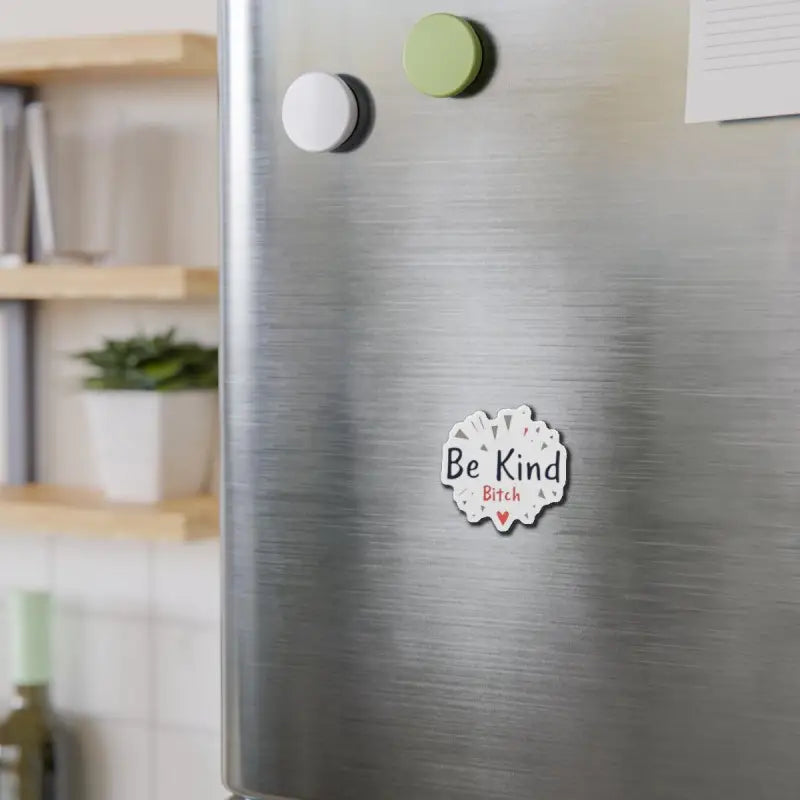 White Die Cut Sticker and Magnet with Be Kind Bitch Text for Home Decor image